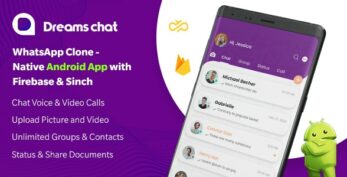 DreamsChat v1.8 – WhatsApp Clone – Native Android App with Firebase Realtime Chat & Sinch for Call