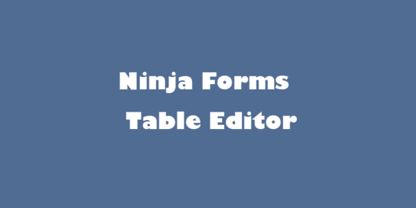 Ninja Forms Table Editor