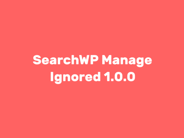 SearchWP Manage Ignored