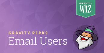 Gravity Perks – Gravity Forms Email Users
