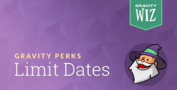 Gravity Perks – Gravity Forms Limit Dates