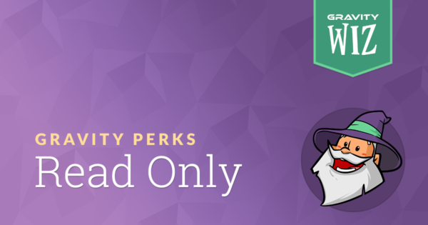 Gravity Perks – Gravity Forms Read Only