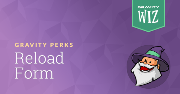 Gravity Perks – Gravity Forms Reload Form