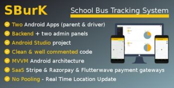 SBurK v3.3 – School Bus Tracker – Two Android Apps + Backend + Admin panels – SaaS
